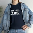 thumbnail image 7 of I'm Not Weird I'm Limited Edition Shirt, Christmas Gift, Birthday - ID: 640, 7 of 7