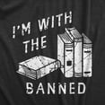 thumbnail image 2 of Mens Im With The Banned T Shirt Funny Anti Censorship Book Reading Lovers Joke Tee for Guys Graphic Tees, 2 of 9