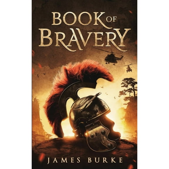 Book of Bravery: A Novel 2,000 Plus Years in The Making, (Paperback)