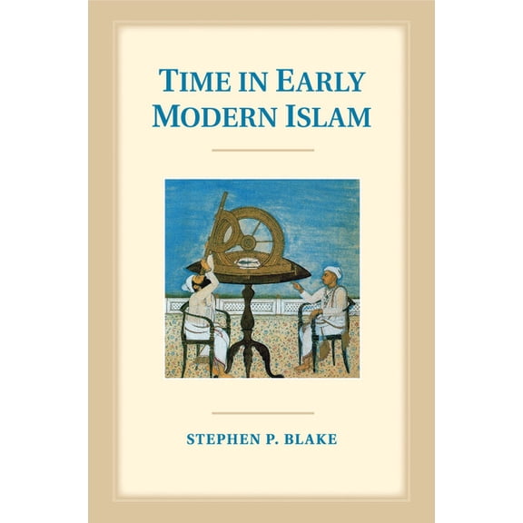 Time in Early Modern Islam, (Paperback)