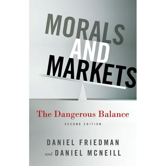 Morals and Markets: The Dangerous Balance, (Paperback)
