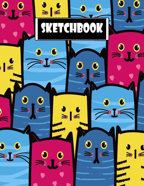 Sketchbook Cute Cats Sketchbook for Girls 110 Pages of 8.5"x 11