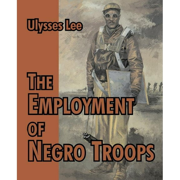 The Employment of Negro Troops (Paperback)
