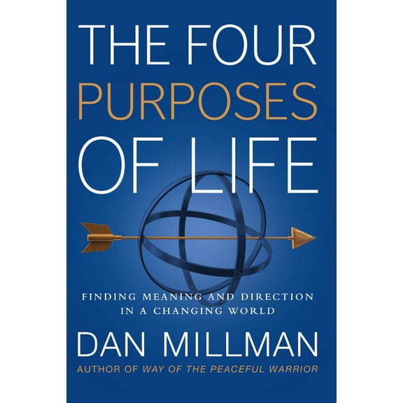 The Four Purposes of Life: Finding Meaning and Direction in a Changing World, (Paperback)