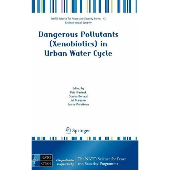 NATO Science for Peace and Security Seri Dangerous Pollutants (Xenobiotics) in Urban Water Cycle, (Hardcover)