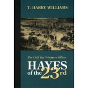 Hayes of the Twenty-Third : The Civil War Volunteer Officer (Paperback)