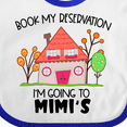 thumbnail image 4 of Inktastic Book My Reservation I'm Going to Mimi's- House Boys or Girls Baby Bib, 4 of 4