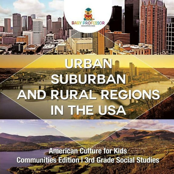 Urban, Suburban and Rural Regions in the USA American Culture for Kids - Communities Edition 3rd Grade Social Studies, (Paperback)