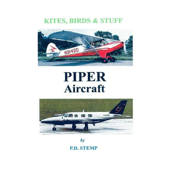 Kites, Birds & Stuff - PIPER Aircraft (Paperback)