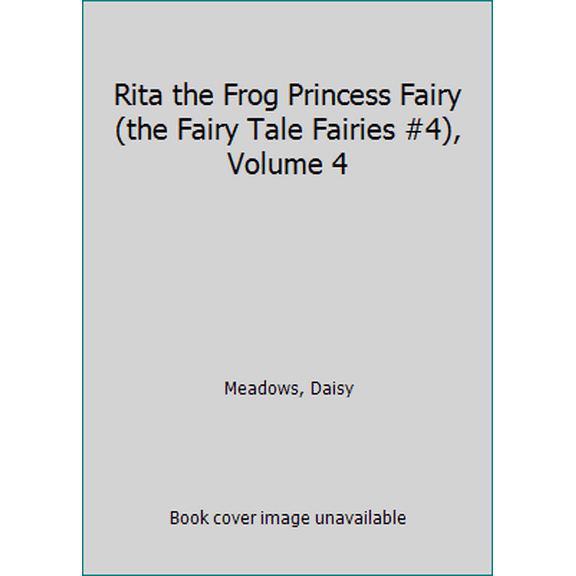 Pre-Owned Rita the Frog Princess Fairy (the Fairy Tale Fairies #4), Volume 4 (Paperback) 0545851971 9780545851978