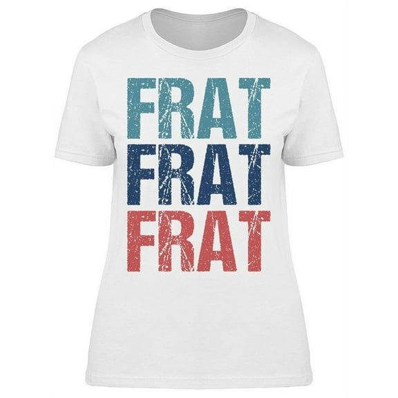 Frat Frat Graphic Women's T-shirt
