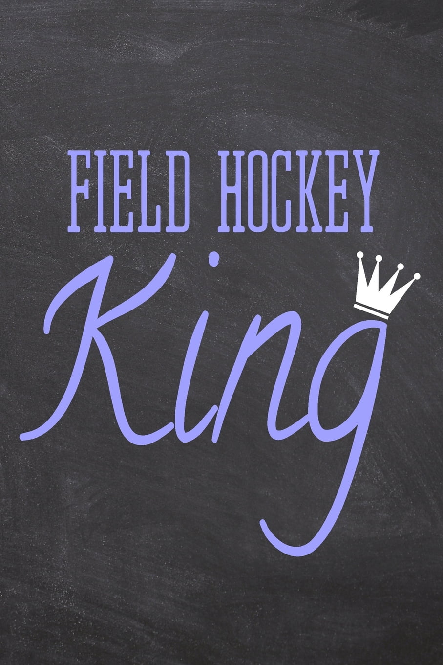 Field Hockey King Field Hockey Notebook, Planner or Journal Size 6