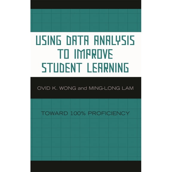 Using Data Analysis to Improve Student Learning: Toward 100% Proficiency, (Paperback)