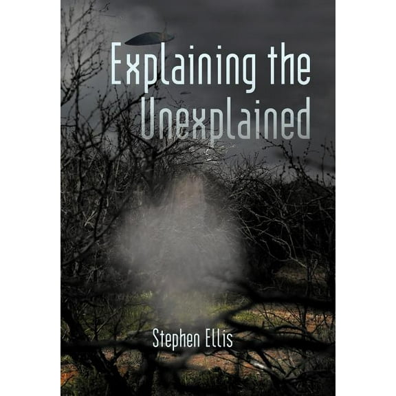 Explaining the Unexplained, (Hardcover)