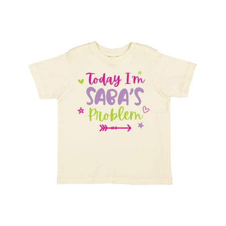 

Inktastic Child Funny Today Im Sabas Problem Gift Toddler Toddler Girl T-Shirt