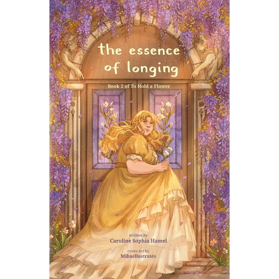 To Hold a Flower The Essence of Longing, Book 2, (Paperback)