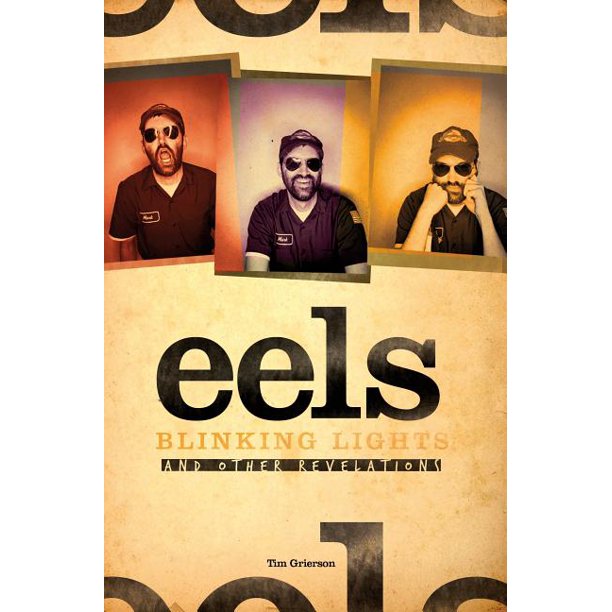 The Story of Eels Blinking Lights and Other Revelations (Hardcover