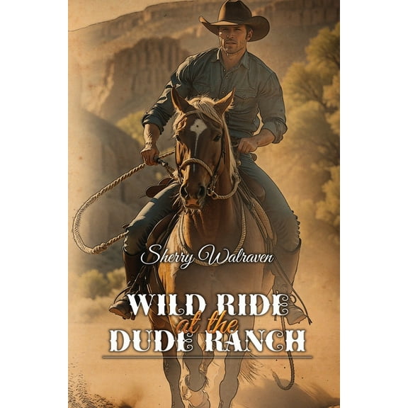 Wild Ride At the Dude Ranch (Paperback)