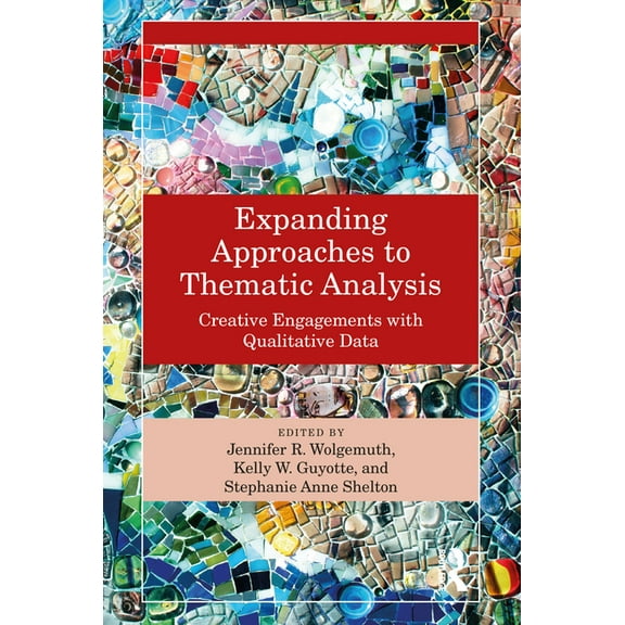 Expanding Approaches to Thematic Analysis: Creative Engagements with Qualitative Data, (Paperback)