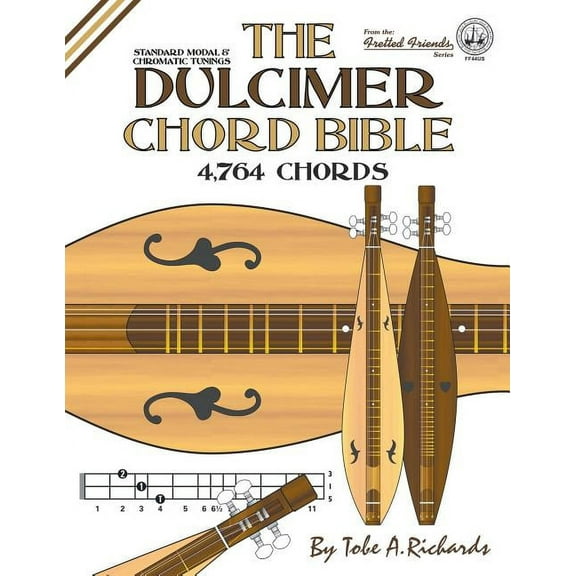 Fretted Friends The Dulcimer Chord Bible: Standard Modal & Chromatic Tunings, Book FF44U, (Paperback)