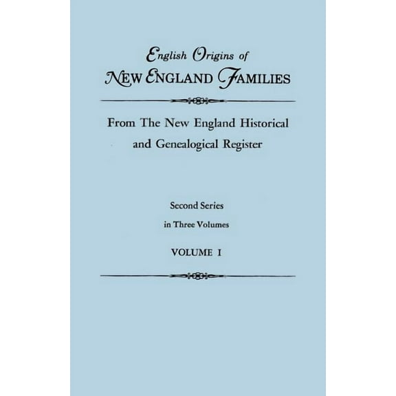 English Origins of New England Families, from the New England Historical and Genealogical Register. Second Series, in Th, (Paperback)