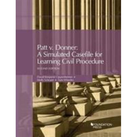 Pre-Owned Patt v. Donner: A Simulated Casefile for Learning Civil Procedure (Coursebook) (Paperback) 1683288882 9781683288886