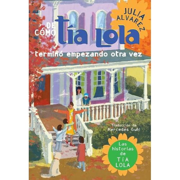 Pre-Owned De como tia Lola termino empezando otra vez (How Aunt Lola Ended Up Starting Over Spanish Edition) (Paperback) by Julia Alvarez