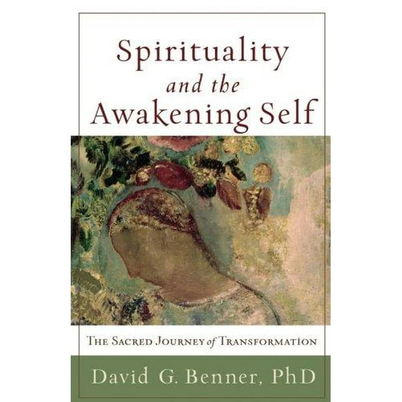 Spirituality and the Awakening Self