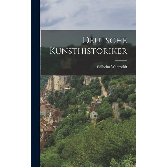 Deutsche Kunsthistoriker, (Hardcover)
