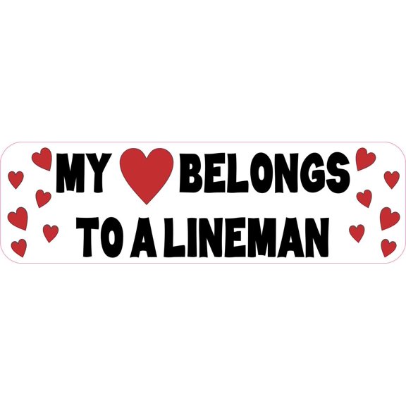 10in x 3in My Heart Belongs To A Lineman Bumper Sticker Vinyl Job Decal