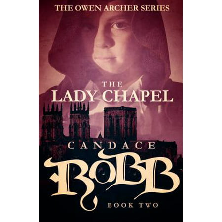 The Lady Chapel : The Owen Archer Series - Book (Best Archers Rome 2)