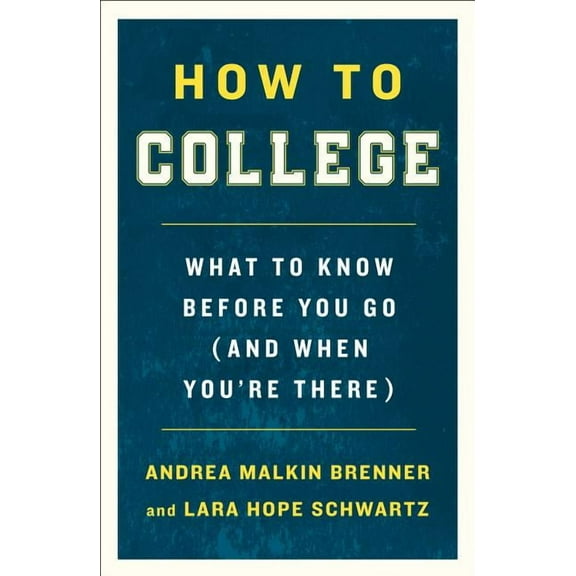 How to College : What to Know Before You Go (and When You're There) (Paperback)
