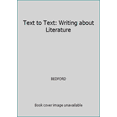 thumbnail image 1 of Pre-Owned Text to Text: Writing about Literature (Paperback) 1319136958 9781319136956, 1 of 1