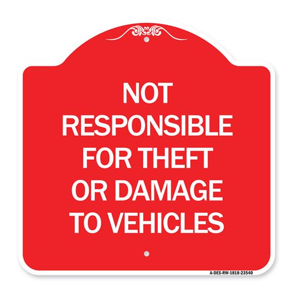 SignMission A-DES-RW-1818-23540 18 x 18 in. Designer Series Sign - Not Responsible for Theft or Damage to Vehicles Sign, Red & White