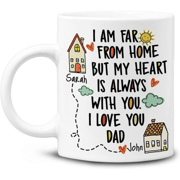 Personalized I Am Far From Home But My Heart Is Always With You I Love You Dad Mugs Long Distance Gift Birthday Christmas Father's Day Gifts From Daughter Son With Custom Name