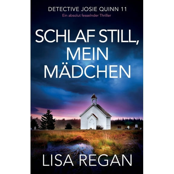 Detective Josie Quinn Schlaf still, mein MÃ¤dchen: Ein absolut fesselnder Thriller, Book 11, (Paperback)