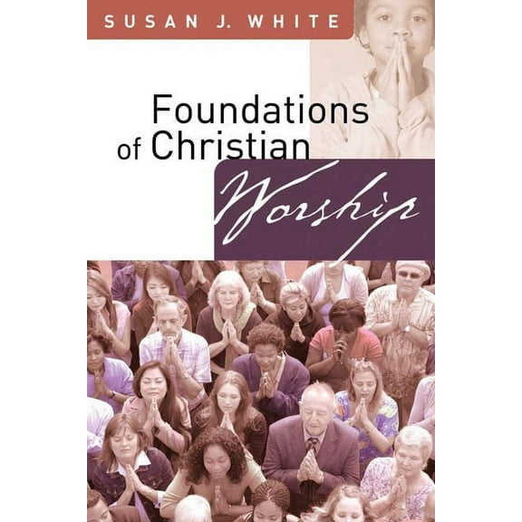 Foundations of Christian Worship, (Paperback)