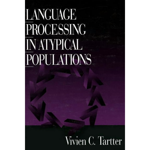 Language Processing in Atypical Populations, (Hardcover)