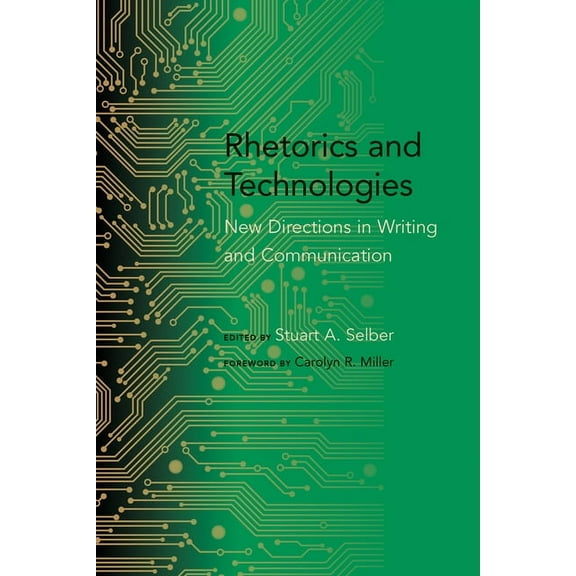 Studies in Rhetoric & Communication Rhetorics and Technologies: New Directions in Writing and Communication, (Paperback)