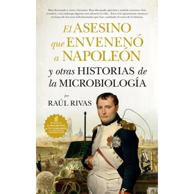 El Asesino Que Envenenó A Napoleón Y Otras Historias De La Microbiología