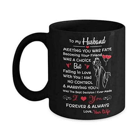 

Novelty Ceramic Coffee Mug To My Husband Meeting You Was Fate Becoming Your Friend Was A Choice For Men & Women Home Decor 11 Oz