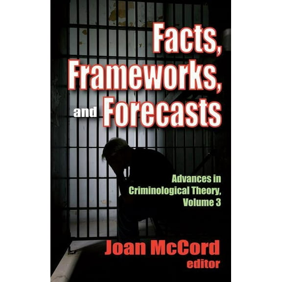 Advances in Criminological Theory Facts, Frameworks, and Forecasts, Book 3, (Paperback)