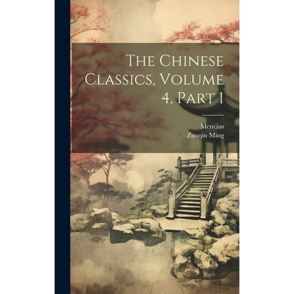 The Chinese Classics, Volume 4, part 1 (Hardcover)