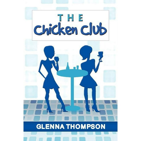 The Chicken Club Paperback Glenna Thompson