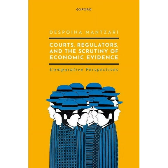Courts, Regulators, and the Scrutiny of Economic Evidence, (Hardcover)