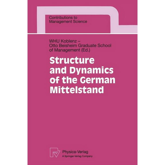 Contributions to Management Science Structure and Dynamics of the German Mittelstand, (Paperback)