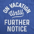 thumbnail image 2 of Mens On Vacation Until Further Notice T Shirt Funny Summer Holiday Tee Graphic Tees, 2 of 7