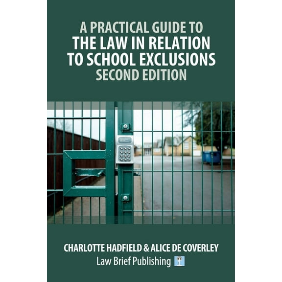 A Practical Guide to the Law in Relation to School Exclusions - Second Edition, (Paperback)