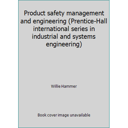 Product safety management and engineering (Prentice-Hall international series in industrial and systems engineering), Used [Hardcover]