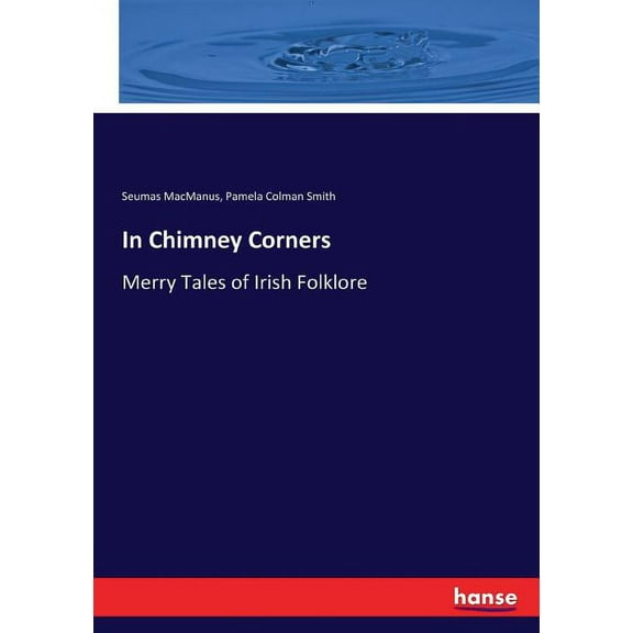 In Chimney Corners: Merry Tales of Irish Folklore, (Paperback)